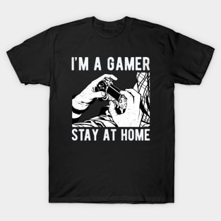 I'm a Gamer, Stay At Home - Quarentine - Virus - Social Distancing T-Shirt